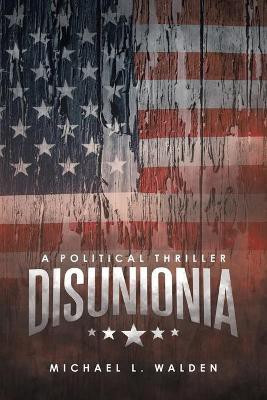 Disunionia(English, Paperback, Walden Michael L)