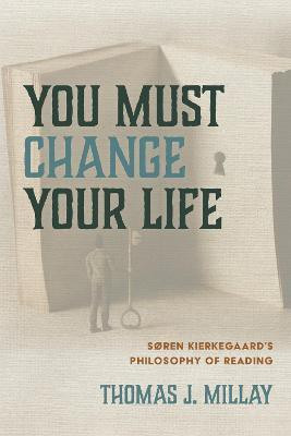 You Must Change Your Life(English, Hardcover, Millay Thomas J)