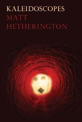 Kaleidoscopes(English, Paperback, Hetherington Matt)