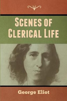 Scenes of Clerical Life(English, Paperback, Eliot George)