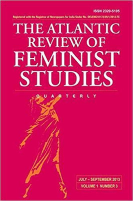 The Atlantic Review of Feminist Studies Quarterly, Volume1 Number 3 July - September 2013(English, Paperback, unknown)