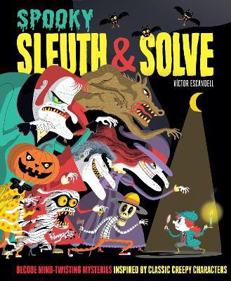 Sleuth & Solve: Spooky(English, Hardcover, Gallo Ana)