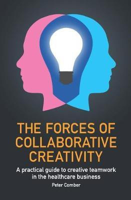 The Forces of Collaborative Creativity(English, Paperback, Comber Peter John)