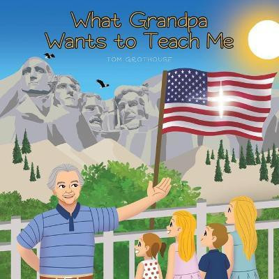 What Grandpa Wants to Teach Me(English, Paperback, Grothouse Tom)