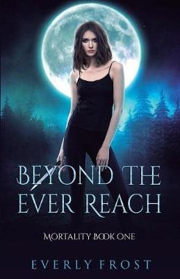 Beyond the Ever Reach(English, Paperback, Frost Everly)