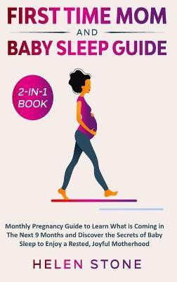 First Time Mom and Baby Sleep Guide 2-in-1 Book(English, Hardcover, Stone Helen)