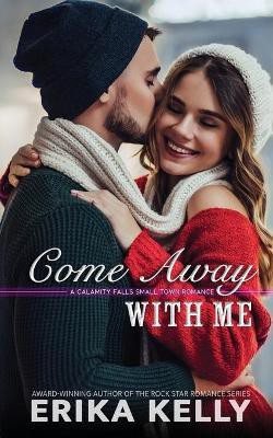 Come Away With Me(English, Paperback, Kelly Erika)