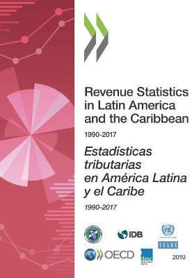 Revenue statistics in Latin America and the Caribbean 1990-2017(English, Paperback, Organisation for Economic Co-operation, Development: Centre for Tax Policy, Administration)