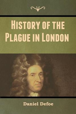 History of the Plague in London(English, Paperback, Defoe Daniel)