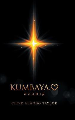Kumbaya.(English, Hardcover, Taylor Clive Alando)