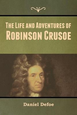 The Life and Adventures of Robinson Crusoe(English, Paperback, Defoe Daniel)