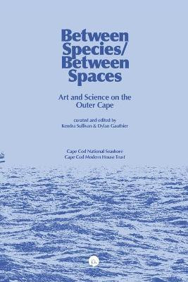 Between Species/Between Spaces(English, Paperback, Sullivan Kendra)