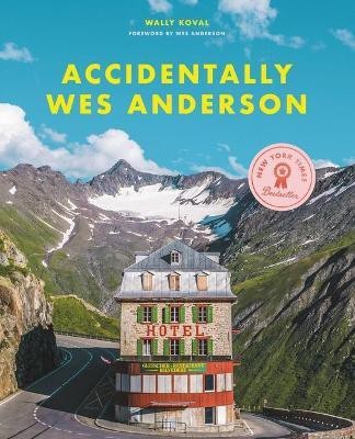 Accidentally Wes Anderson(English, Hardcover, Koval Wally)