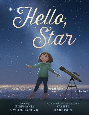 Hello, Star(English, Hardcover, Lucianovic Stephanie V W)