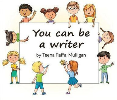 You Can Be A Writer(English, Paperback, Raffa-Mulligan Teena)