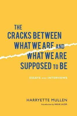 The Cracks Between What We Are and What We Are Supposed to Be(English, Electronic book text, Mullen Harryette Romell)