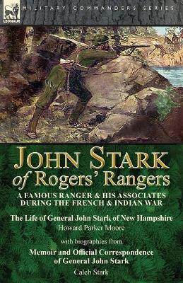 John Stark of Rogers' Rangers(English, Paperback, Moore Howard Parker)