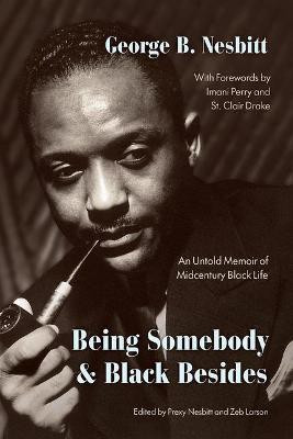 Being Somebody and Black Besides(English, Hardcover, Nesbitt George B)