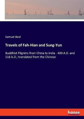 Travels of Fah-Hian and Sung-Yun(English, Paperback, Beal Samuel)