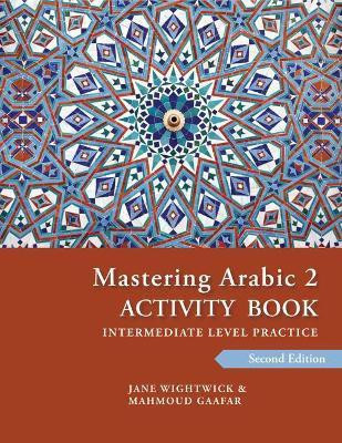 Mastering Arabic 2 Activity Book, 2nd Edition(English, Paperback, Wightwick Jane)