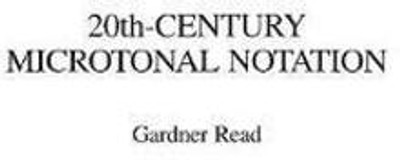 20th-Century Microtonal Notation(English, Hardcover, Read Gardner)
