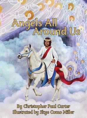 Angels All Around Us(English, Hardcover, Carter Christopher Paul)