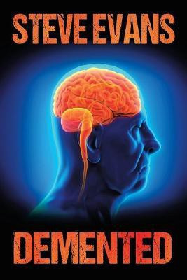 Demented(English, Paperback, Evans Steve)