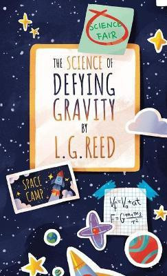 The Science of Defying Gravity(English, Hardcover, Reed L G)