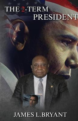 THE 2-Term PRESIDENT(English, Paperback, Bryant James L)