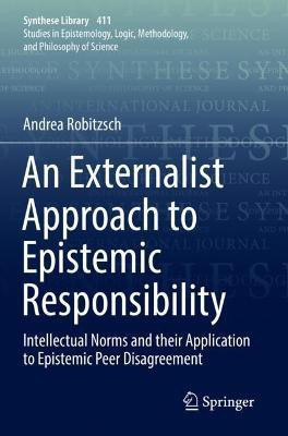 An Externalist Approach to Epistemic Responsibility(English, Paperback, Robitzsch Andrea)