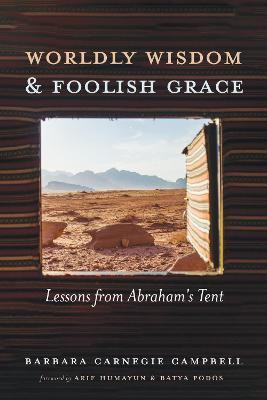 Worldly Wisdom and Foolish Grace(English, Paperback, Campbell Barbara Carnegie)