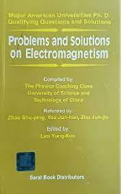 Problems and Solutions on Electromagnetism(Paperback, YungKuo Lim)
