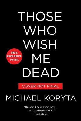 Those Who Wish Me Dead(English, Paperback, Koryta Michael)