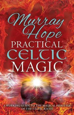 Practical Celtic Magic(English, Paperback, Hope Murry)