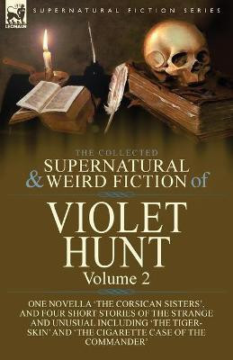 The Collected Supernatural and Weird Fiction of Violet Hunt(English, Paperback, Hunt Violet)