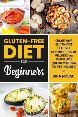 Gluten-Free Diet for Beginners(English, Paperback, Novac Kira)