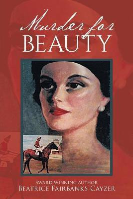 Murder for Beauty(English, Paperback, Fairbanks Cayzer Beatrice)