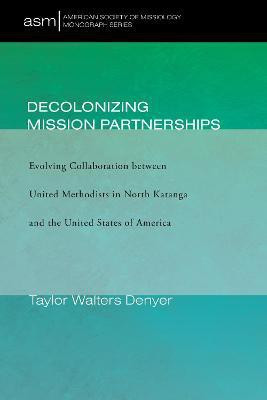 Decolonizing Mission Partnerships(English, Paperback, Denyer Taylor Walters)