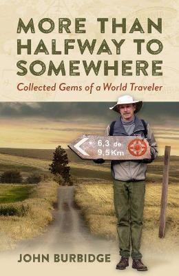 More Than Halfway to Somewhere(English, Paperback, Burbidge John E)