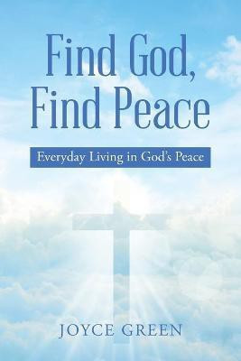 Find God, Find Peace(English, Paperback, Green Joyce)