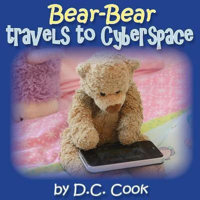 Bear-Bear Travels to Cyberspace(English, Paperback, Cook D C)