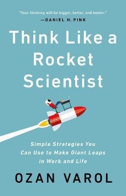 Think Like a Rocket Scientist(English, Paperback, Varol Ozan)