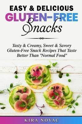 Easy & Delicious Gluten-Free Snacks(English, Paperback, Novac Kira)