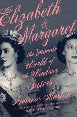 Elizabeth & Margaret(English, Hardcover, Morton Andrew)