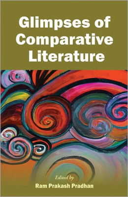 Glimpses of Comparative Literature(English, Hardcover, Pradhan Ram Prakash)
