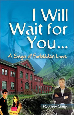 I Will Wait for You a Saga of Forbidden Love(English, Paperback, Singh Ranjeet)