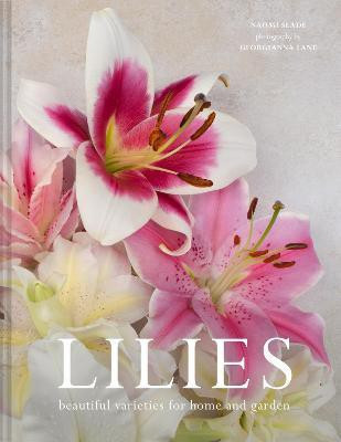 Lilies(English, Hardcover, Slade Naomi)