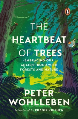 The Heartbeat of Trees(English, Hardcover, Wohlleben Peter Peter Wohlleben)