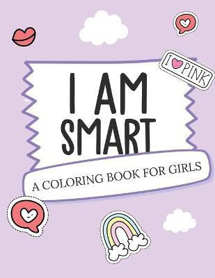 I Am Smart - A Coloring Book for Girls(English, Paperback, Devon Alice)