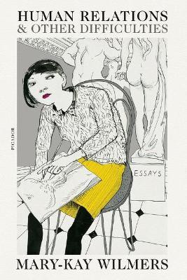 Human Relations and Other Difficulties(English, Paperback, Wilmers Mary-Kay)